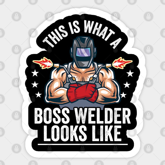 Welder - This Is What A Boss Welder Looks Like Sticker by Kudostees